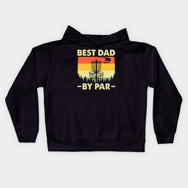 Best Dad By Par Funny Disc Golf Kids Hoodie by LolaGardner Designs